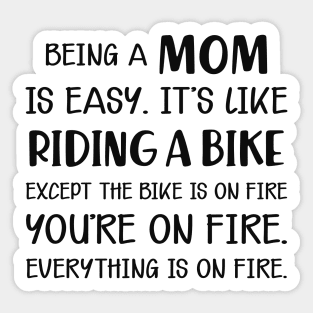 Mom - Being a mom is easy like riding a bike Sticker